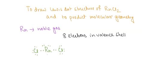SOLVED: Consider the Lewis structure of RnCl2: What is its  .
